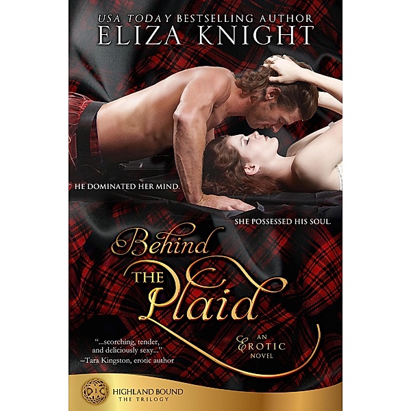 Behind the Plaid (Highland Bound, #1) / Highland Bound, Eliza Knight