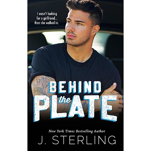 Behind the Plate (The Boys of Baseball, #2) / The Boys of Baseball, J. Sterling