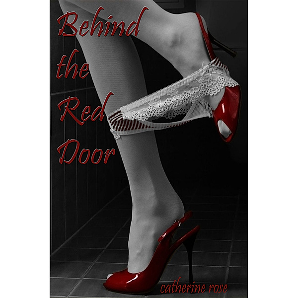 Behind the Red Door, Catherine Rose
