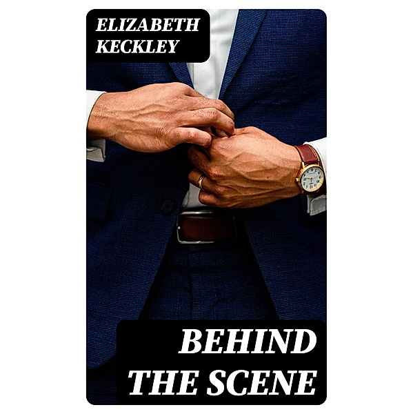 Behind the Scene, Elizabeth Keckley