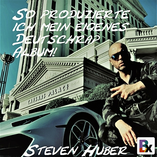 Behind the Scenes - 1 - So produzierte ich mein eigenes Deutschrap Album!, Steven Huber
