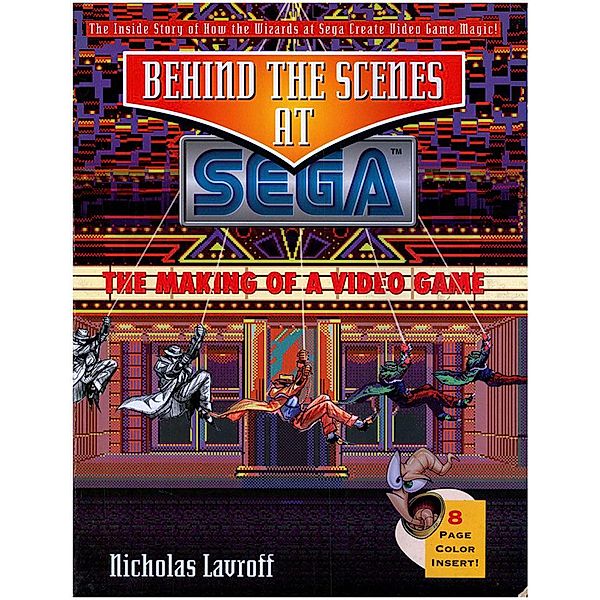 Behind the Scenes at Sega:  The Making of a Video Game, Nicholas Lavroff