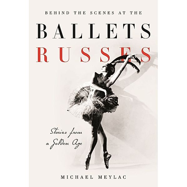 Behind the Scenes at the Ballets Russes, Michael Meylac
