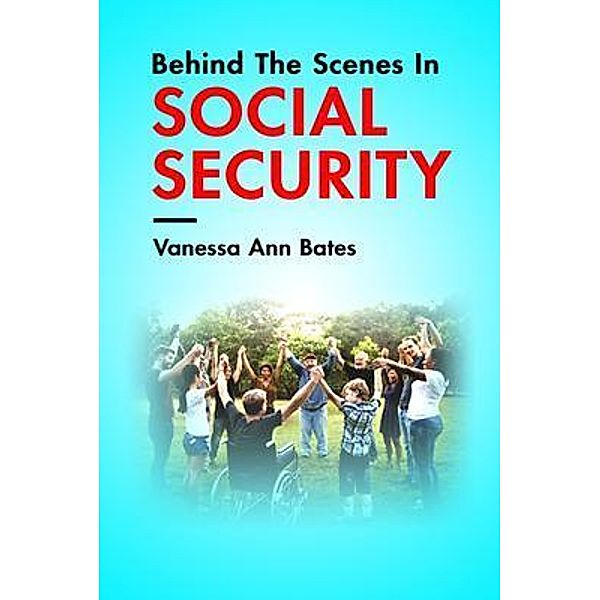 Behind The Scenes In Social Security, Vanessa Ann Bates