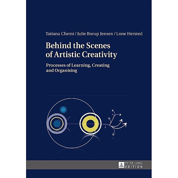 Behind the Scenes of Artistic Creativity, Julie Borup Jensen, Tatiana Chemi, Lone Hersted