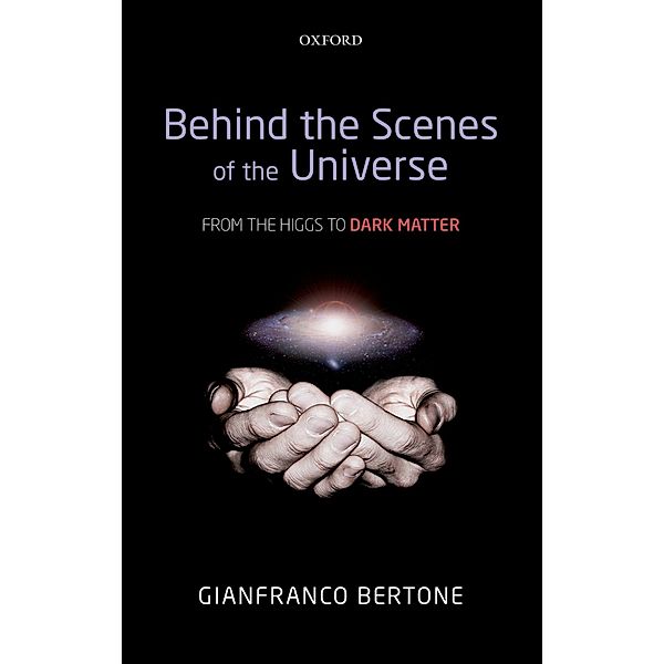 Behind the Scenes of the Universe, Gianfranco Bertone