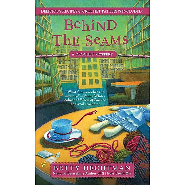 Behind the Seams / A Crochet Mystery Bd.7, Betty Hechtman