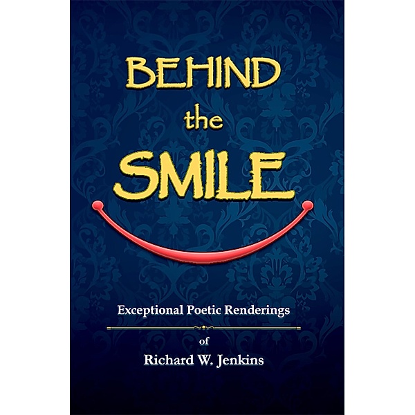 Behind the Smile, Richard W. Jenkins
