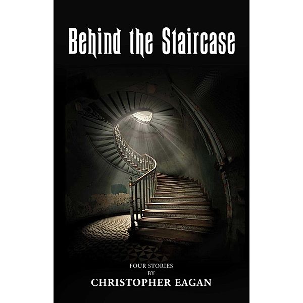 Behind the Staircase, Christopher Eagan