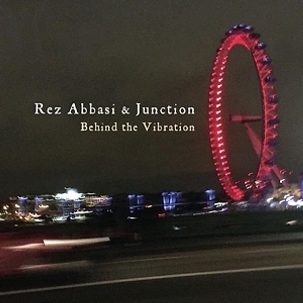 Behind The Vibration, Rez Abbasi, Junction