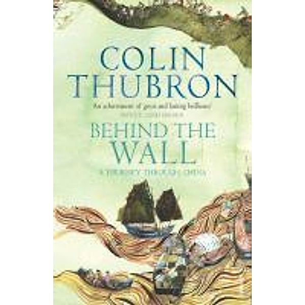 Behind The Wall, Colin Thubron
