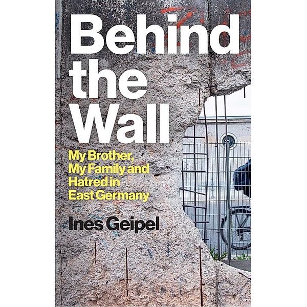 Behind the Wall, Ines Geipel