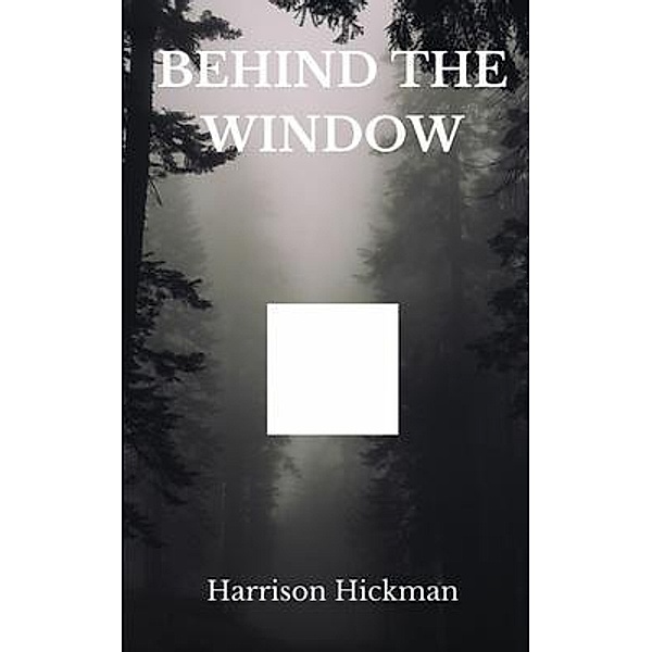 Behind The Window, Harrison Hickman