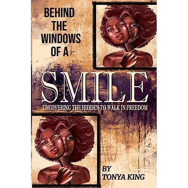Behind the Windows of a Smile, Tonya King
