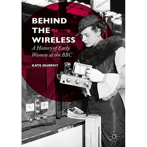 Behind the Wireless, Kate Murphy