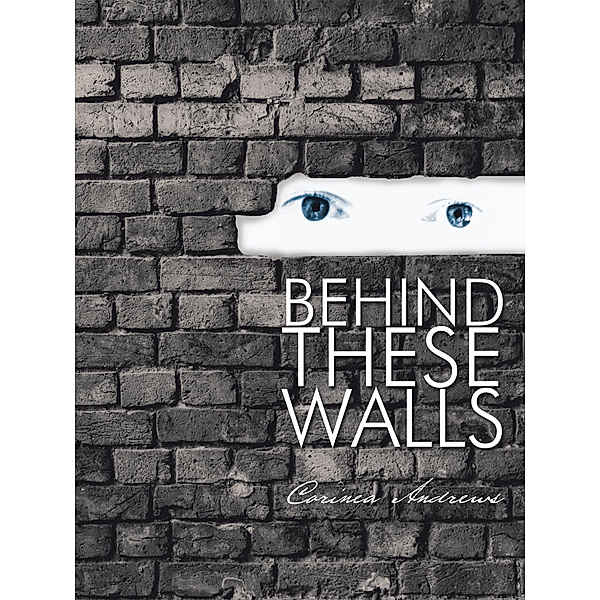 Behind These Walls, Corinea Andrews