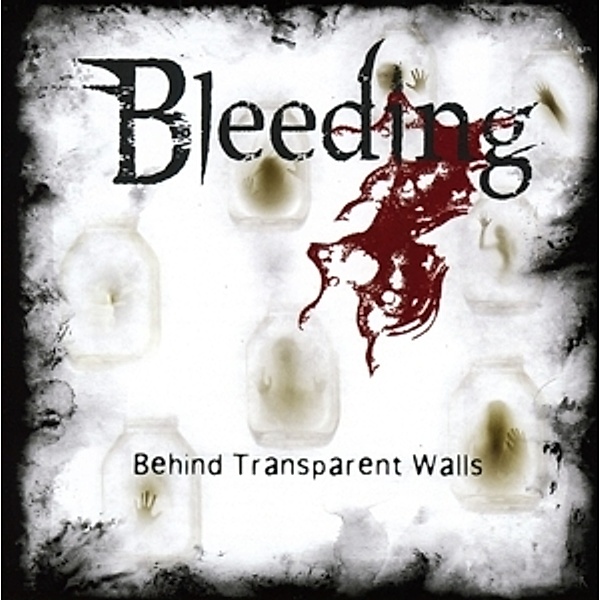 Behind Transparent Walls, Bleeding