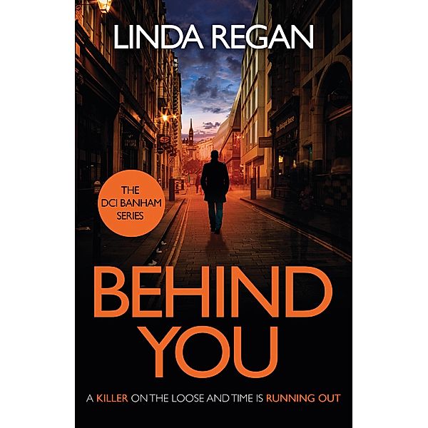 Behind You / The DCI Banham Series, Linda Regan