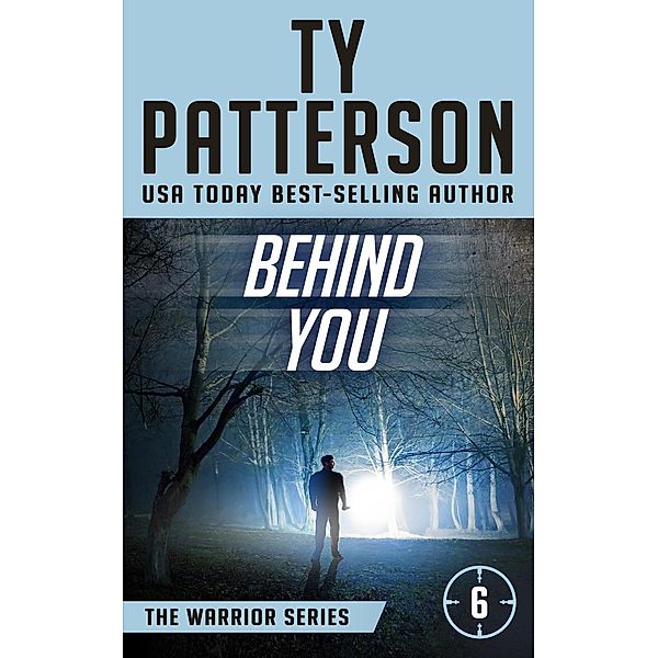 Behind You (Warriors Series, #6) / Warriors Series, Ty Patterson