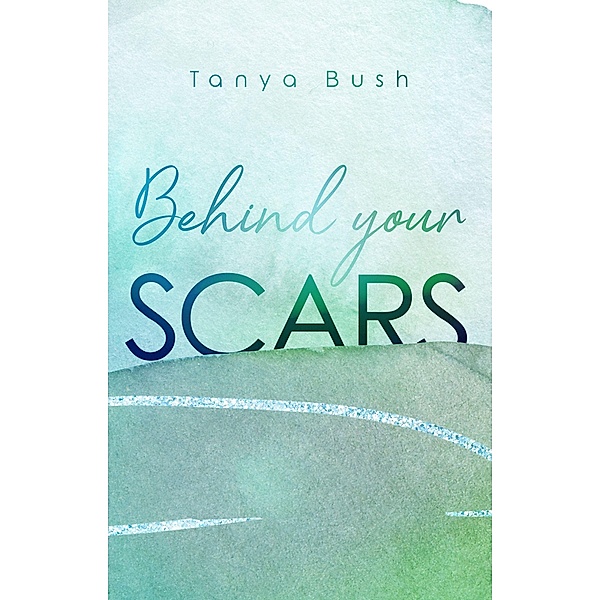 Behind your Scars, Tanya Bush