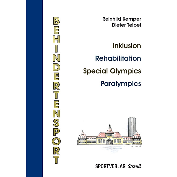 Behindertensport: Inklusion - Rehabilitation - Special Olympics - Paralympics, Reinhild Kemper, Dieter Teipel