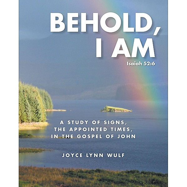 Behold, I AM, Joyce Lynn Wulf