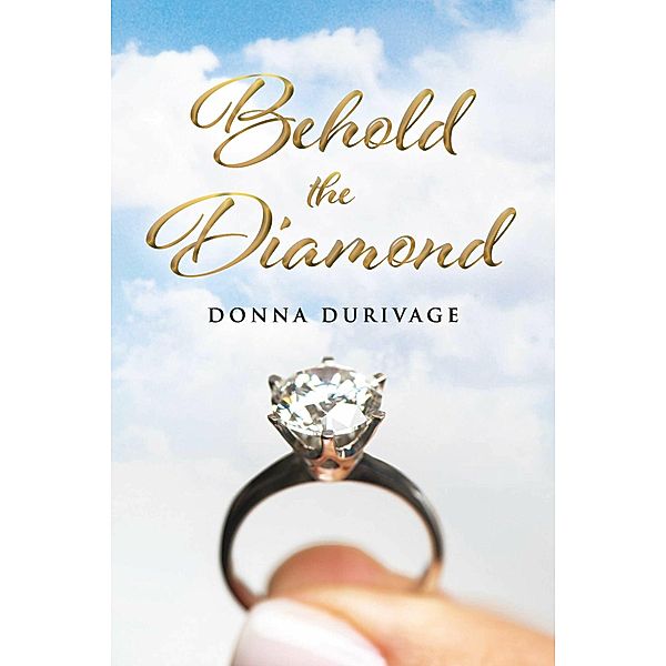 Behold the Diamond, Donna Durivage