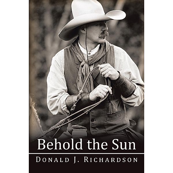 Behold the Sun, Donald J. Richardson