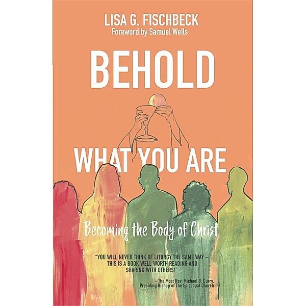 Behold What You Are, Lisa G. Fischbeck