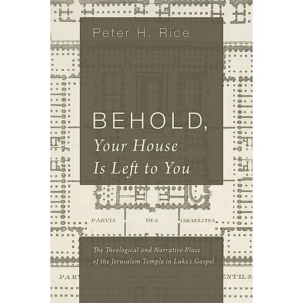 Behold, Your House Is Left to You, Peter H. Rice