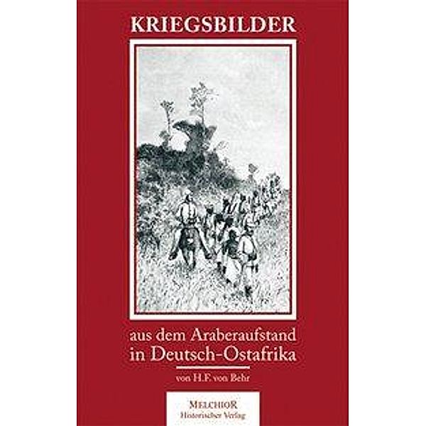 Behr, H: Kriegsbilder aus dem Araber-Aufstand, H. F. von Behr