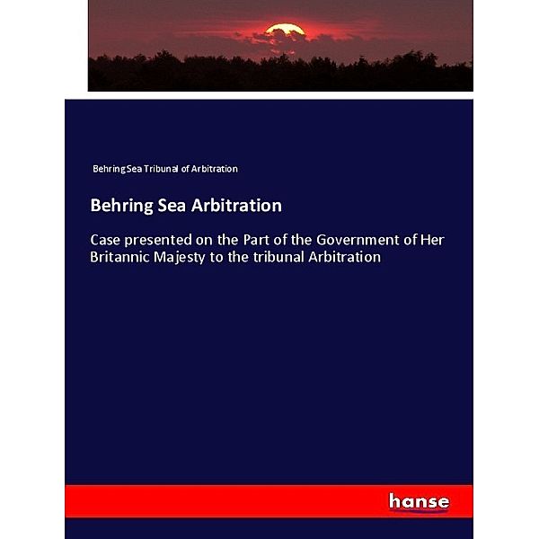 Behring Sea Arbitration, Behring Sea Tribunal of Arbitration