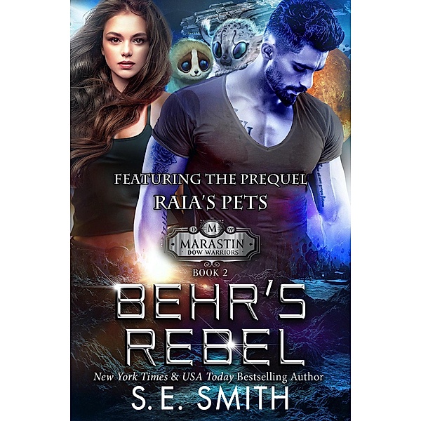 Behr's Rebel featuring the prequel Raia's Pets (Marastin Dow, #2) / Marastin Dow, S. E. Smith