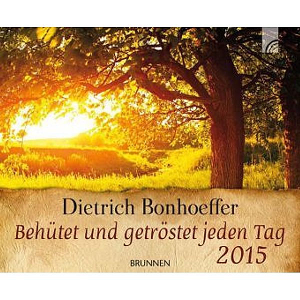 Behütet und getröstet jeden Tag 2015, Dietrich Bonhoeffer