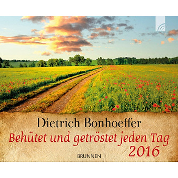 Behütet und getröstet jeden Tag 2016, Dietrich Bonhoeffer