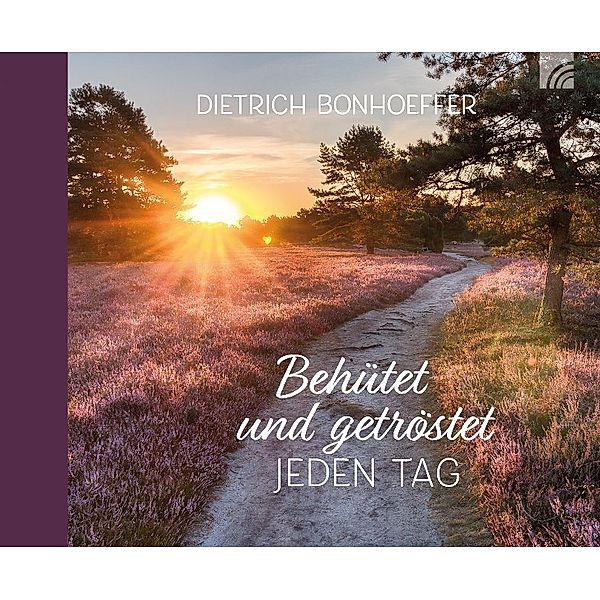 Behütet und getröstet jeden Tag, Dietrich Bonhoeffer