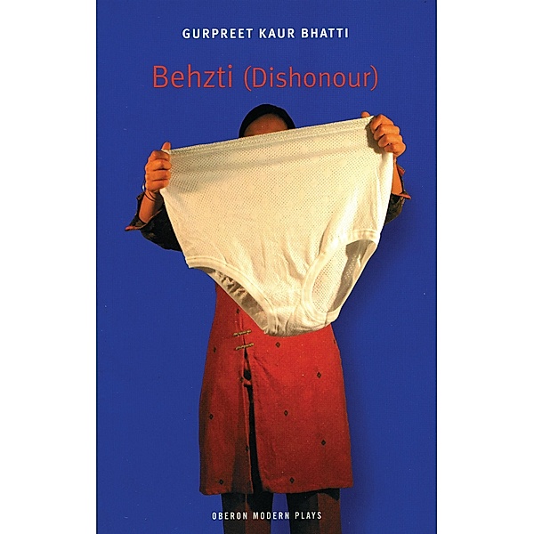 Behzti (Dishonour) / Oberon Modern Plays, Gurpreet Kaur Bhatti