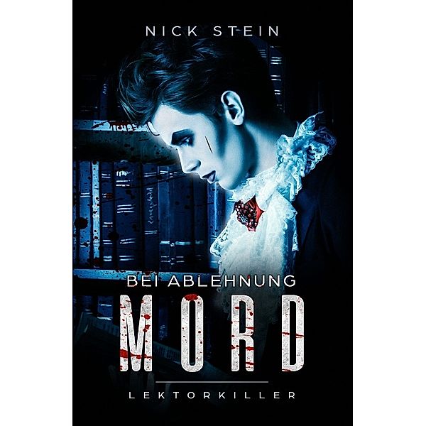 Bei Ablehnung Mord, Nick Stein