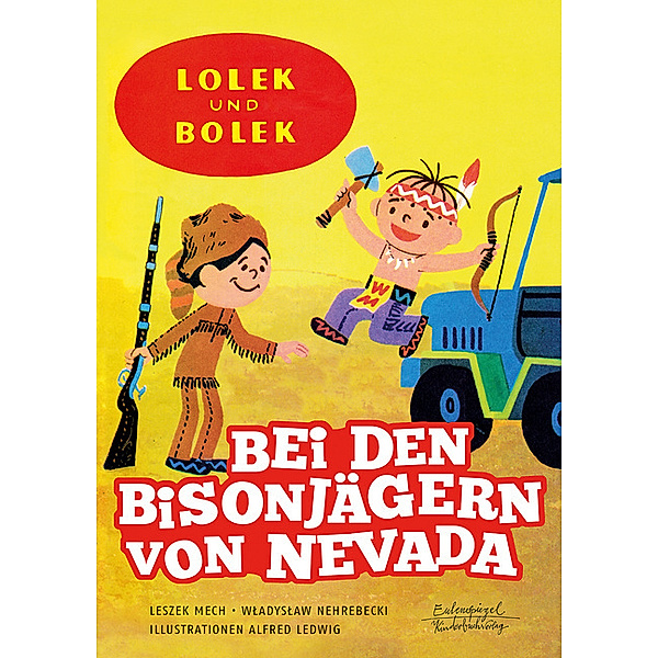 Bei den Bisonjägern von Nevada / Lolek und Bolek Bd.6, Leszek Mech, Wladyslaw Nehrebecki