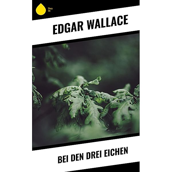 Bei den drei Eichen, Edgar Wallace