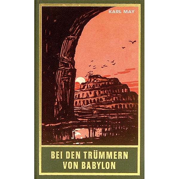 Bei den Trümmern von Babylon / Karl Mays Gesammelte Werke Bd.27, Karl May