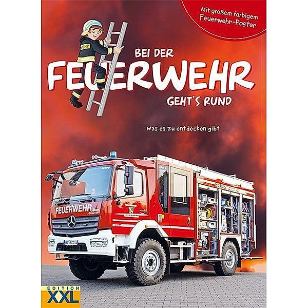 Bei der Feuerwehr geht's rund - mit großem farbigem Feuerwehr-Poster, m. 1 Beilage