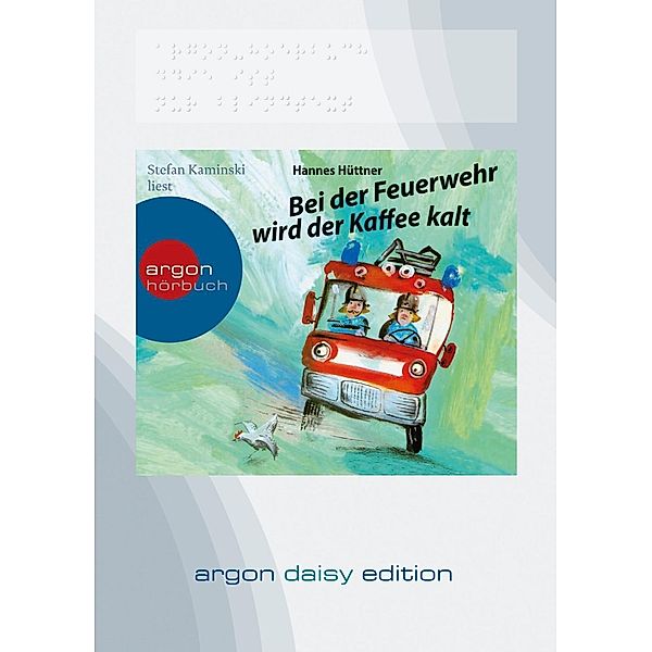 Bei der Feuerwehr wird der Kaffee kalt (DAISY Edition) (DAISY-Format), 1 Audio-CD, 1 MP3, Hannes Hüttner