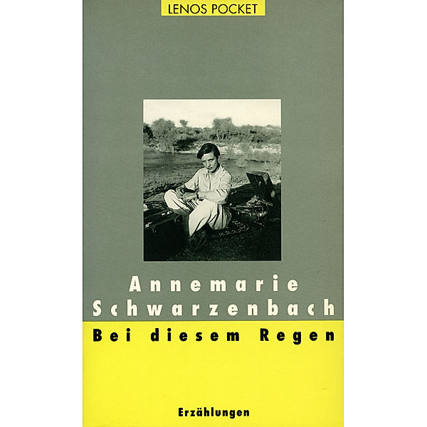 Bei diesem Regen, Annemarie Schwarzenbach