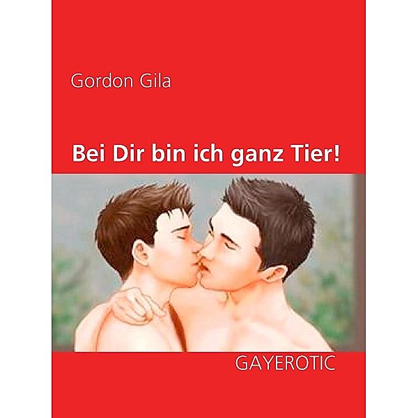 Bei Dir bin ich ganz Tier!, Gordon Gila