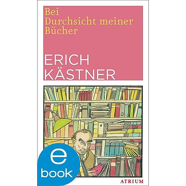 Bei Durchsicht meiner Bücher, Erich Kästner