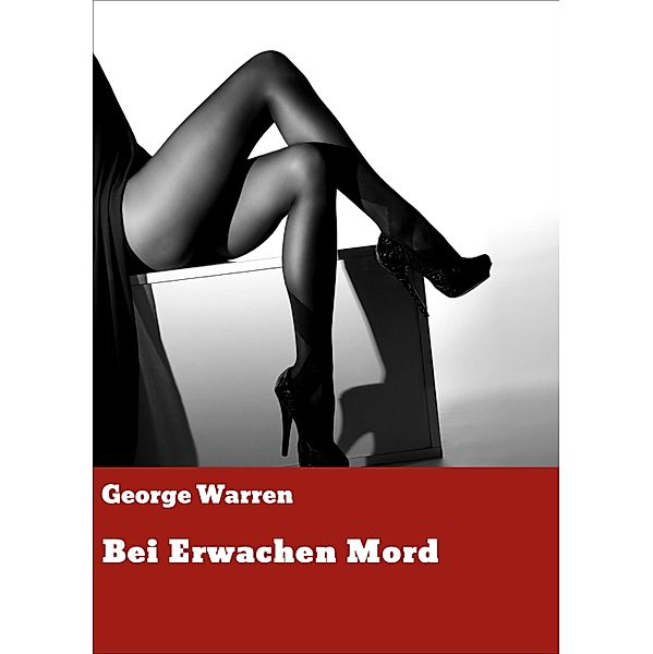 Bei Erwachen Mord, George Warren