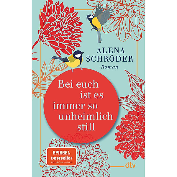 Bei euch ist es immer so unheimlich still, Alena Schröder