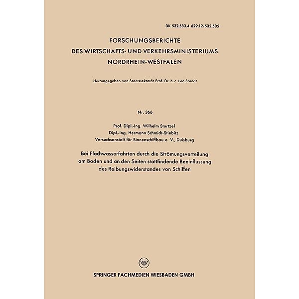 Bei Flachwasserfahrten durch die Strömungsverteilung am Boden und an den Seiten stattfindende Beeinflussung des Reibungswiderstandes von Schiffen / Forschungsberichte des Wirtschafts- und Verkehrsministeriums Nordrhein-Westfalen Bd.366, Wilhelm Sturtzel