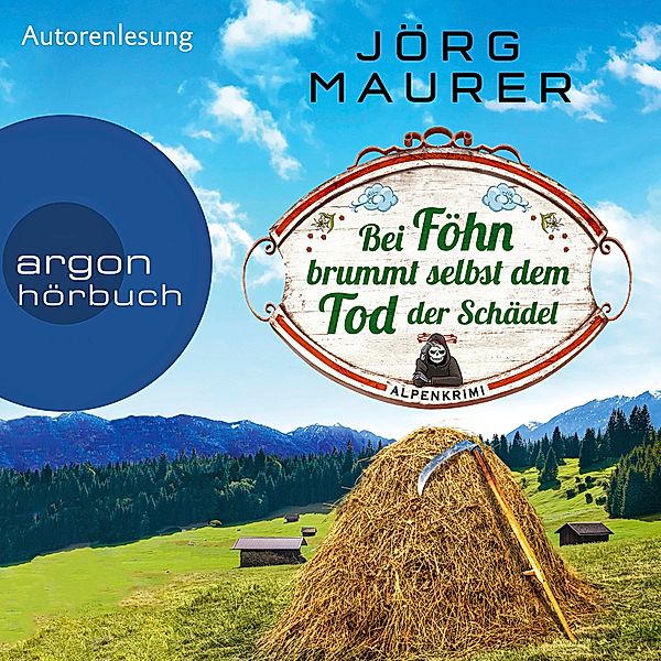 Bei Föhn brummt selbst dem Tod der Schädel, 2 mp3-CDs, Jörg Maurer